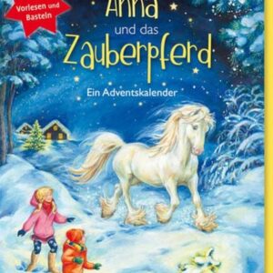 Anna und das Zauberpferd. Ein XXL-Bastel-Adventskalender