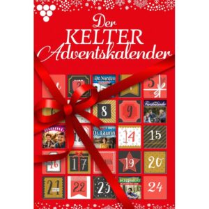 Kelter Media Adventskalender 1 / Kelter Media Adventskalender Bd.1 - Patricia Vandenberg, Silva Werneburg, Jane Robinson, Michaela Dornberg, Anne Bodm