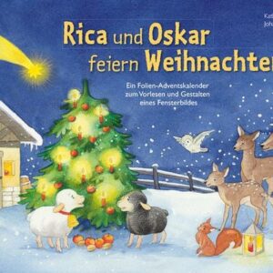Rica und Oskar feiern Weihnachten. Ein Folien-Adventskalender zum Vorlesen und Gestalten eines Fensterbildes