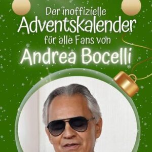 Der inoffizielle Adventskalender für alle Fans von Andrea Bocelli - 2024