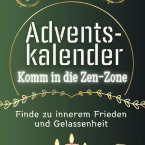 Adventskalender Komm in die Zen-Zone - Das perfekte Geschenk für Frauen und Männer 2024