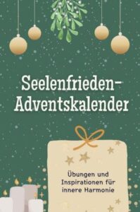 Seelenfrieden-Adventskalender - Das perfekte Geschenk für Frauen und Männer 2024